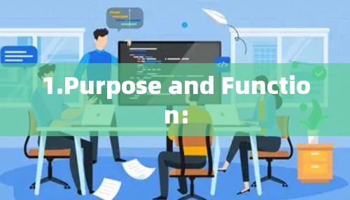 1.Purpose and Function: 1.Purpose and Function: